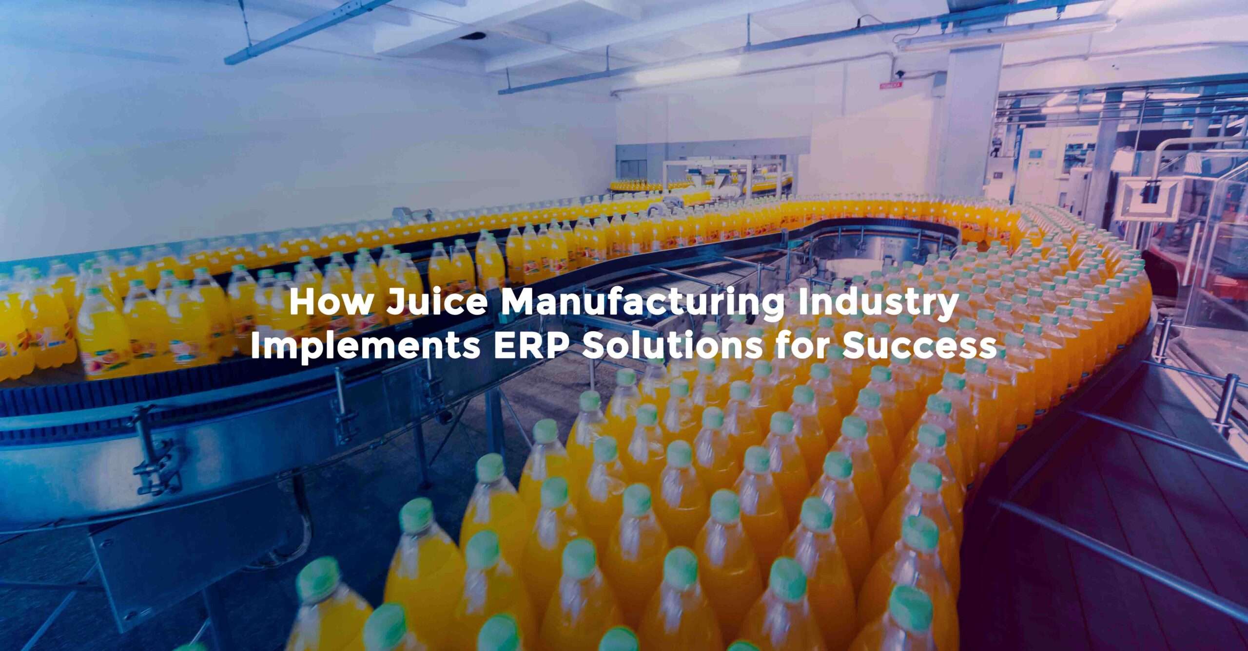 How Juice Manufacturing Industry Implements Odoo ERP Solutions For Success