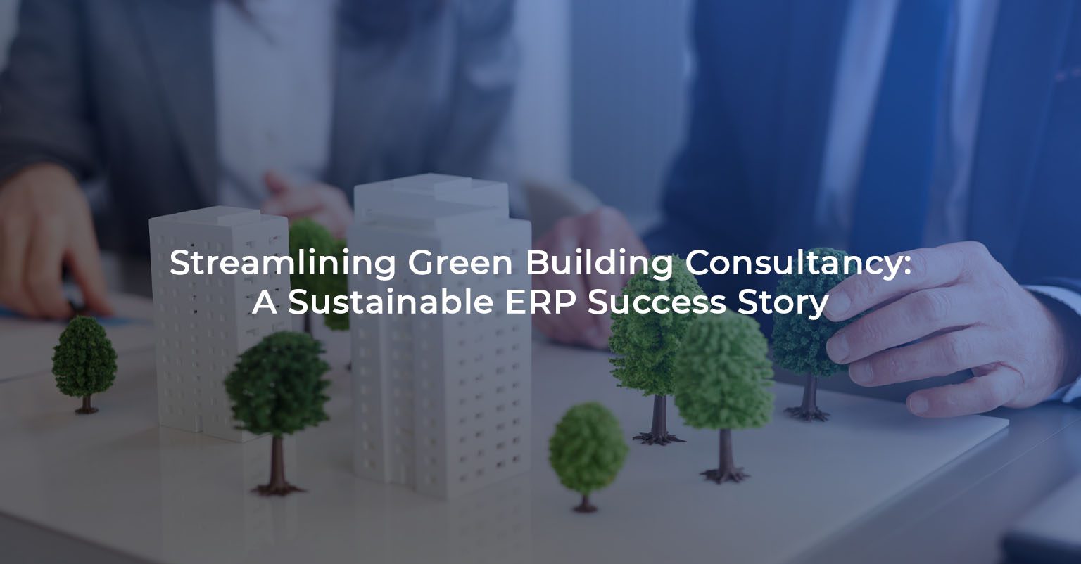 Streamlining Green Building Consultancy: A Sustainable Odoo ERP Success Story