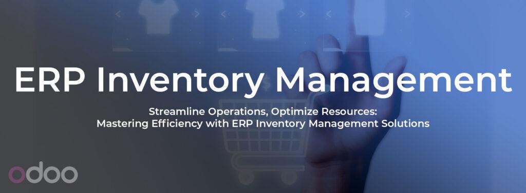 Erp Inventory Management Odoo For Manufacturing Company Erp Inventory Management Odoo For Manufacturing Company