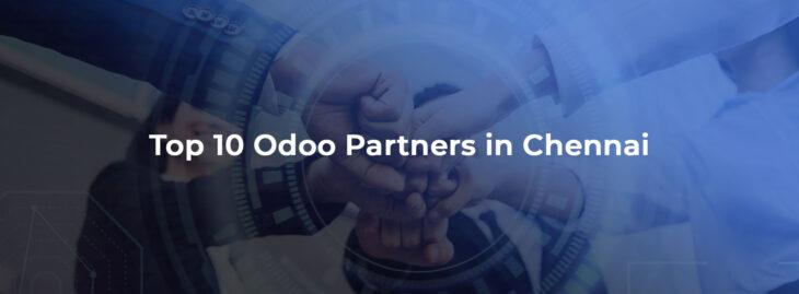 top 10 odoo partners in chennai