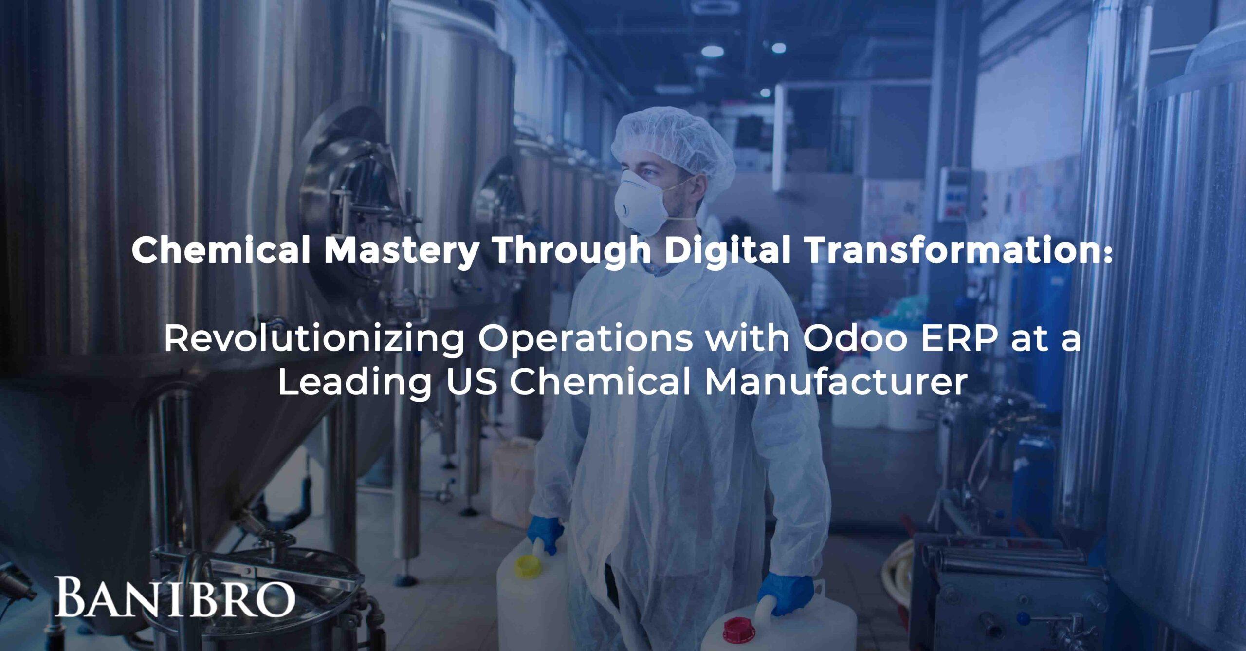 Chemical Mastery Through Digital Transformation : Revolutionizing Operations with Odoo ERP at a Leading US Chemical Manufacturer