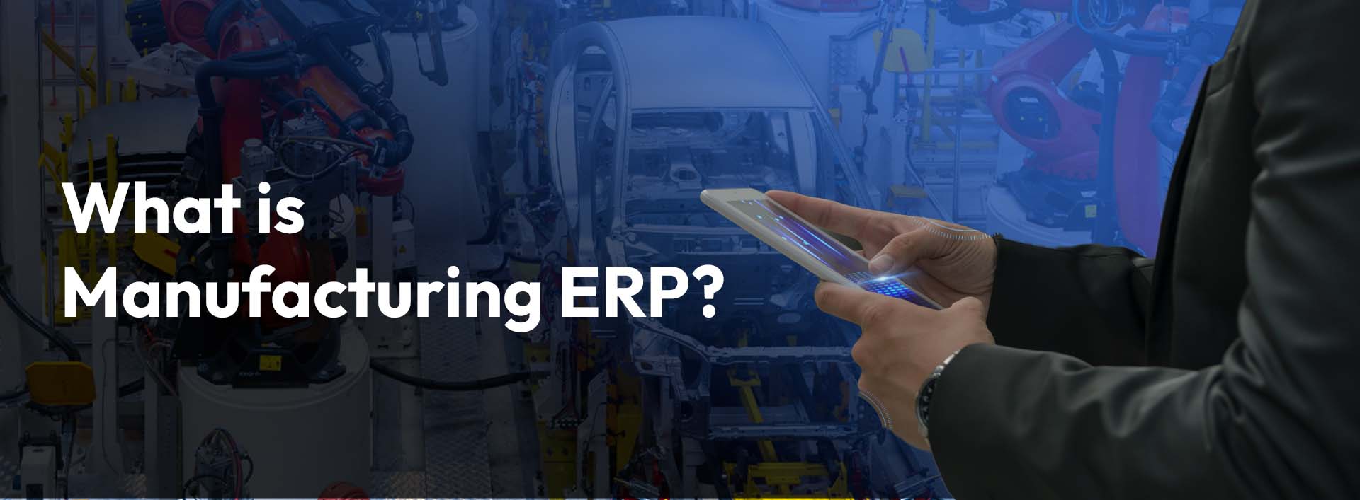 What is ERP in Manufacturing?