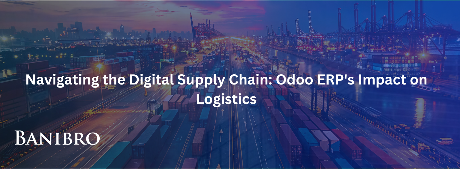Navigating the Digital Supply Chain: Odoo ERP’s Impact on Logistics