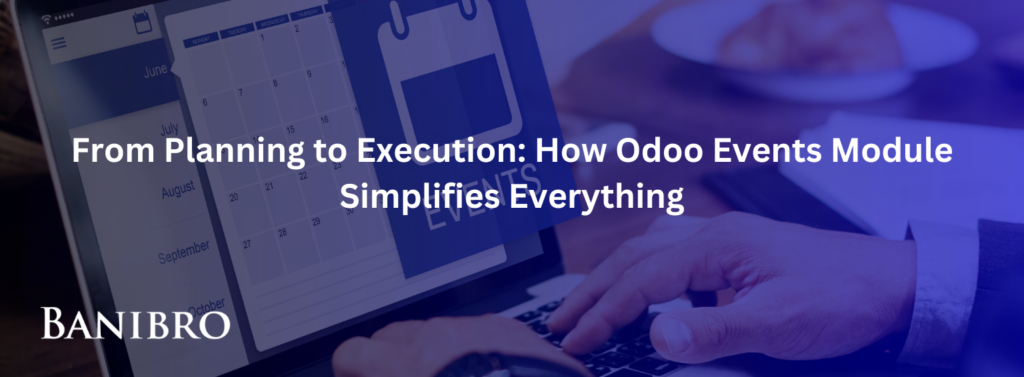 From-Planning-to-Execution-How-Odoo-Events-Module-Simplifies-Everything-3