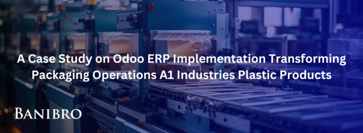 A-Case-Study-on-Odoo-ERP-Implementation-Transforming-Packaging-Operations-A1-Industries-Plastic-Products