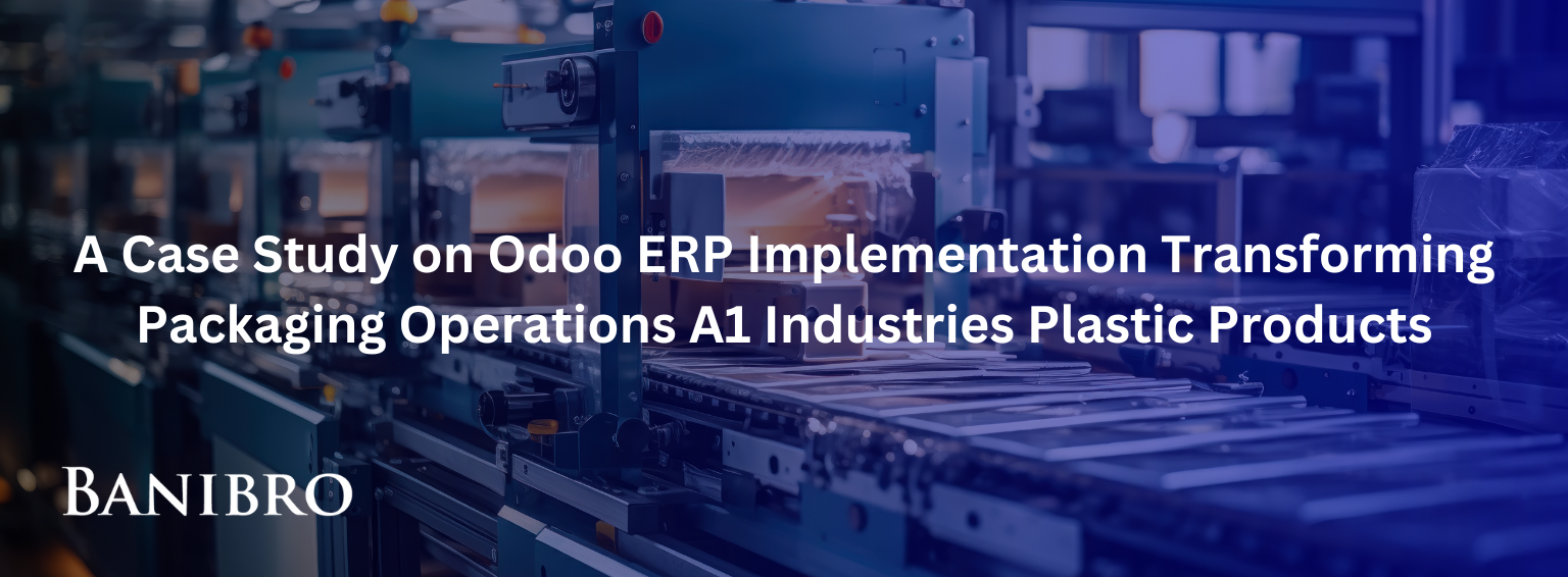 A Case Study on Odoo ERP Implementation Transforming Packaging Operations A1 Industries Plastic Products