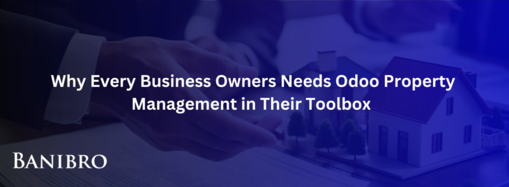 Why Every Business Owners Needs Odoo Property Management in Their Toolbox