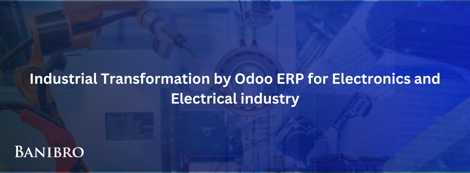 Industrial Transformation by Odoo ERP for Electronics and Electrical industry